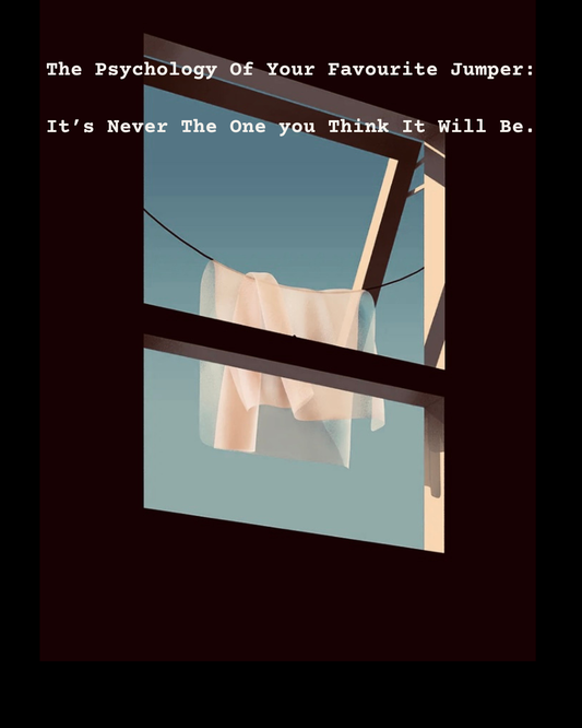 The Psychology Of Your Favourite Jumper.